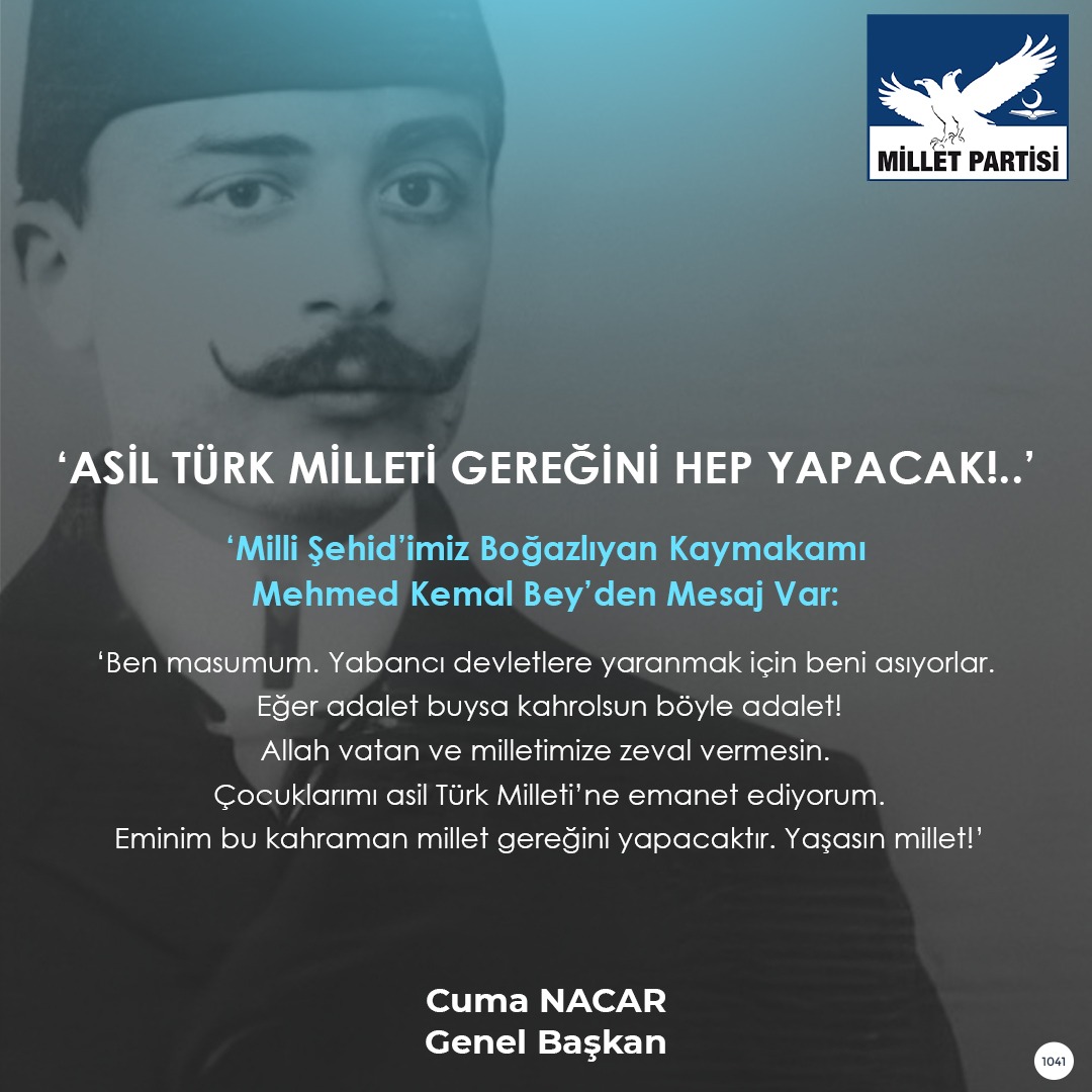 *‘Milli Şehid’imiz Boğazlıyan Kaymakamı Mehmed Kemal Beyden Mesaj Var: ‘ASİL TÜRK MİLLETİ GEREĞİNİ HEP YAPACAK!..’